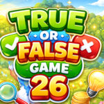 True or False Game 26